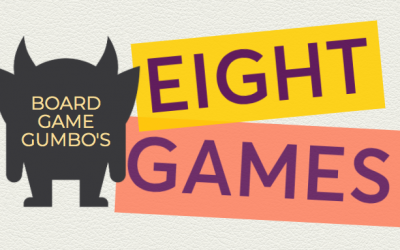 Board Game Gumbo’s Eight Games
