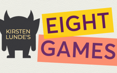 Kirsten Lunde’s Eight Games