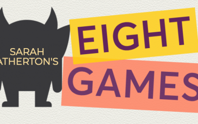 Sarah Atherton’s Eight Games